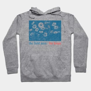 The Field Mice • • • • • 1990s Retro Fan Aesthetic Design Hoodie